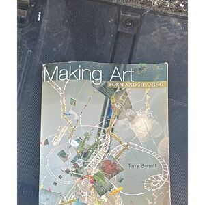Making Art: Form and Meaning by Terry Barrett